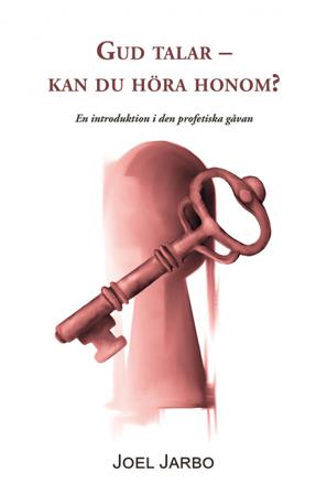 Gud talar - kan du höra honom? : en introduktion i den profetiska gåvan - Bok av Joel Jarbo - Inbunden