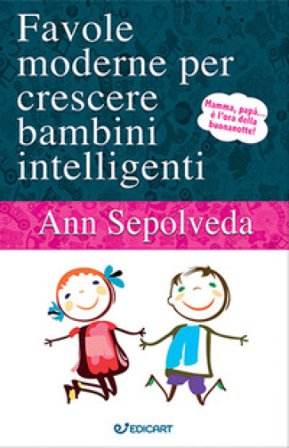 Favole moderne per crescere bambini intelligenti Ann Sepolveda