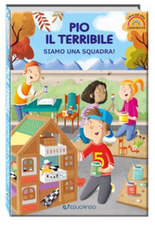 Pio il terribile. Siamo una squadra! Ediz. ad alta leggibilità Tra le righe