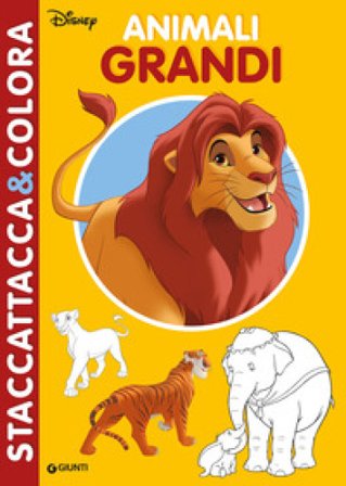 Animali grandi. Il Re Leone. Staccattacca&colora, Con adesivi. Ediz. a colori Walt Disney