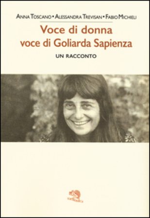 Voce di donna, voce di Goliarda Sapienza Anna Toscano