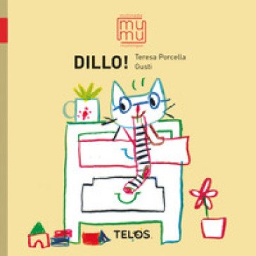 Dillo! Ediz. a colori. Con QR Code Teresa Porcella