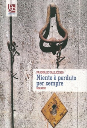 Niente è perduto per sempre Pasquale Gallicchio