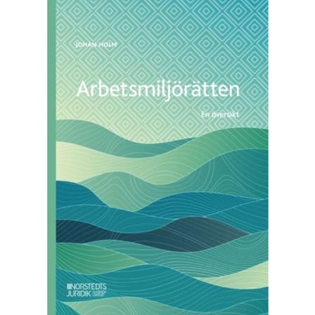 Arbetsmiljörätten : En översikt (häftad)