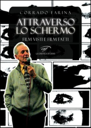 Attraverso lo schermo. Film visti e film fatti Corrado Farina