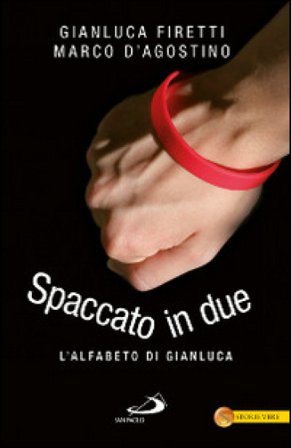 Spaccato in due. L'alfabeto di Gianluca Gianluca Firetti