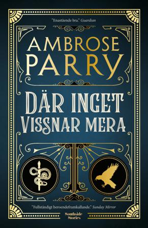 Där inget vissnar mera - Bok av Ambrose Parry - Inbunden