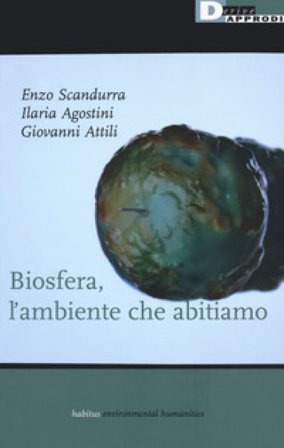 Biosfera, l'ambiente che abitiamo Enzo Scandurra
