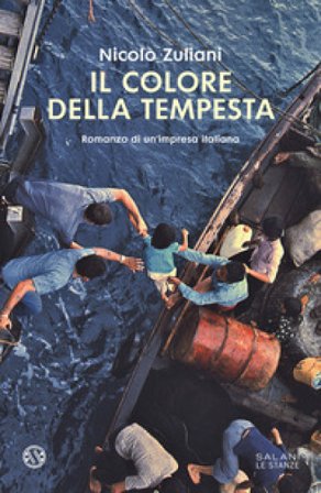 Il colore della tempesta. Romanzo di un'impresa italiana Nicolò Zuliani