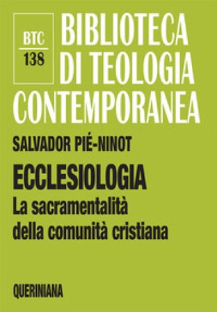 Ecclesiologia. La sacramentalità della comunità cristiana Salvador Piè i Ninot