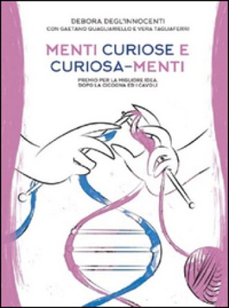 Menti curiose e curiosa-menti. Premio per la migliore idea, dopo la cicogna e i cavoli Debora Degl'Innocenti