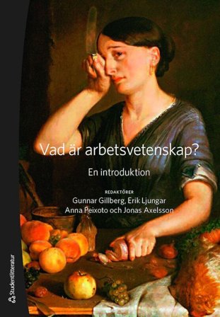 Vad är arbetsvetenskap? - En introduktion, ISBN: 9789144122489