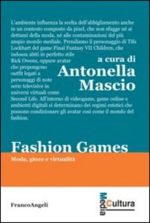 Fashion games. Moda, gioco e virtualità