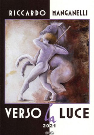 Verso la luce Riccardo Manganelli