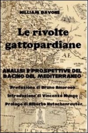 Le rivolte gattopardiane. Analisi e prospettive del bacino del Mediterraneo William Bavone
