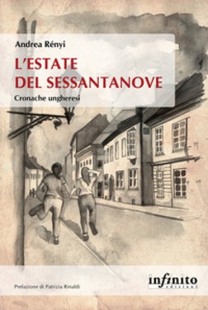L'estate del Sessantanove. Cronache ungheresi Andrea Rényi