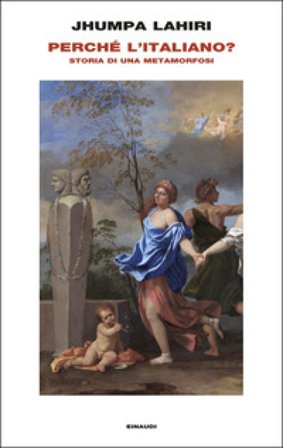 Perché l'Italiano? Storia di una metamorfosi Jhumpa Lahiri