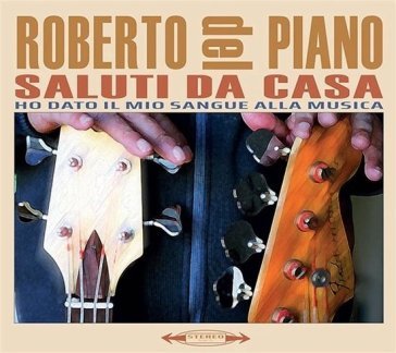 Saluti da casa ROBERTO DEL PIANO
