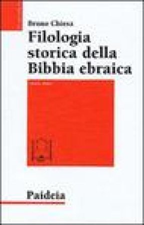 Filologia storica della Bibbia ebraica. Vol. 1: Da Origene al Medioevo Bruno Chiesa