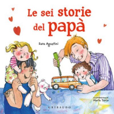 Le sei storie del papà. Ediz. a colori Sara Agostini