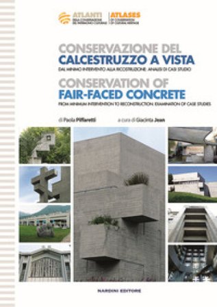 Conservazione del calcestruzzo a vista-Conservation of fair-faced concrete Paola Piffaretti