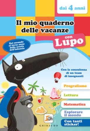 Il mio quaderno delle vacanze con lupo. Amico lupo (dai 4 anni). Con adesivi Orianne Lallemand