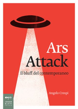 Ars attack. Il bluff del contemporaneo Angelo Crespi