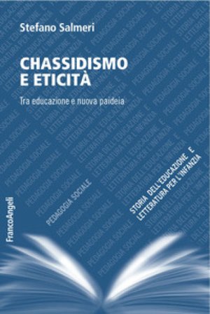 Chassidismo e eticità. Tra educazione e nuova paideia Stefano Salmeri