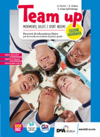 Team up. Percorsi di educazione fisica. Con atlante interdisciplinare e educazione civica. Per la Scuola media. Con e-book. Con espansione online G. 