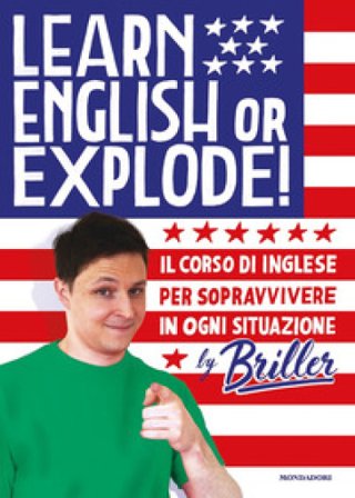 Learn english or explode! Il corso di inglese per sopravvivere in ogni situazione Briller