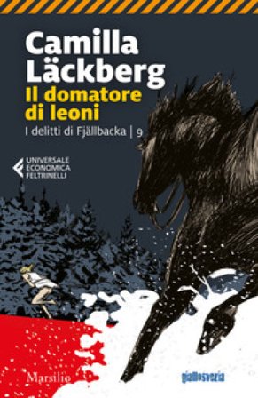Il domatore di leoni. I delitti di Fjällbacka. Vol. 9 Camilla Läckberg