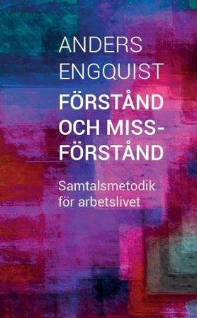 Förstånd och missförstånd : samtalsmetodik för arbetslivet, ISBN: 9789188481696