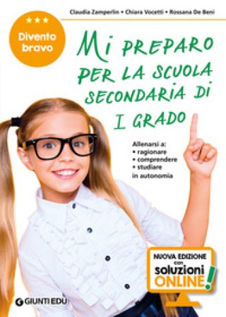 Mi preparo per la scuola secondaria di 1° grado. Divento bravo. Per la 5a classe elementare. Nuova ediz. Rossana De Beni