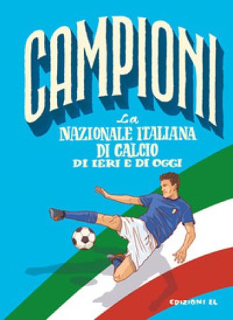 La nazionale italiana di ieri e di oggi Roberto Bratti