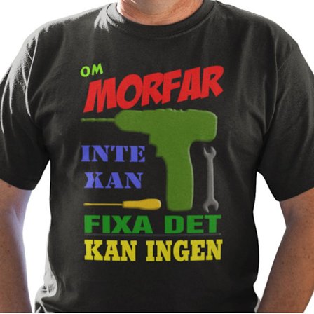 Svart T-shirt - Om Morfar inte kan fixa det kan ingen