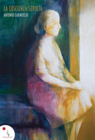 La coscienza sepolta Antonio Carnuccio