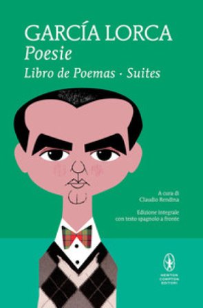 Poesie: Libro de poemas-Suites. Testo spagnolo a fronte. Ediz. integrale Federico Garcia Lorca