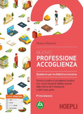Nuovo Professione accoglienza. Quaderno per la didattica inclusiva. Per il primo biennio degli Ist. tecnici e professionali. Con e-book. Con 