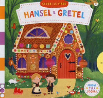 Hansel e Gretel. Scorri le fiabe. Ediz. a colori Dan Taylor