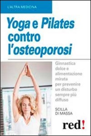 Yoga e pilates contro l'osteoporosi Scilla Di Massa