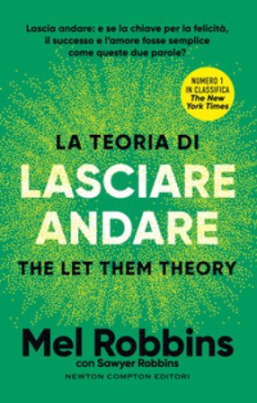 La teoria di lasciare andare. The let them theory Mel Robbins