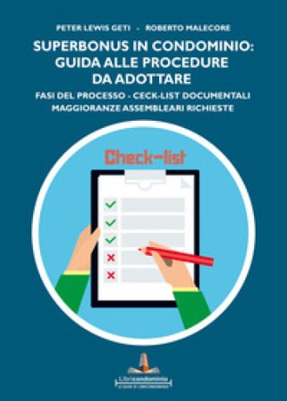 Superbonus in condominio: guida alle procedure da adottare. Fasi del processo, ceck list documentali, maggioranze assembleari richieste Peter Lewis 