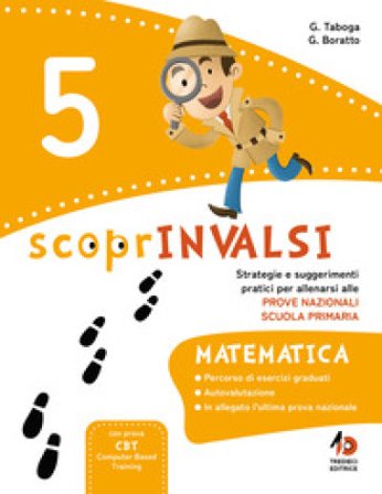 ScoprInvalsi. Matematica. Per la Scuola elementare. Vol. 5 Germana Taboga