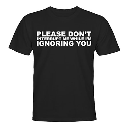 While Im Ignoring You - T-SHIRT - HERR