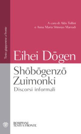 Shobogenzo Zuimonki. Discorsi informali. Testo giapponese a fronte Dogen Eihei