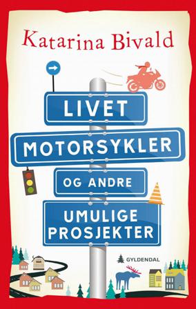 Livet, motorsykler og andre umulige prosjekter - Bok av Katarina Bivald - Pocket