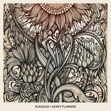 Heavy flowers (ltd) BLAUDZUN