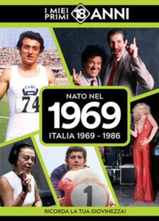 Nato nel 1969. Italia 1969-1986. I miei primi 18 anni