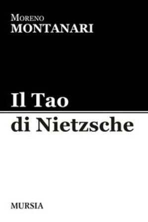 Il Tao di Nietzsche Moreno Montanari