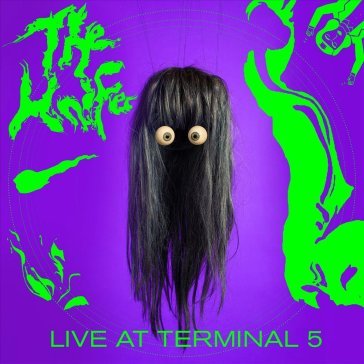 Shaking the habitual: live at terminal 5 The Knife